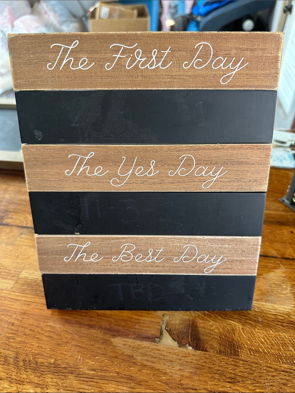 Wooden Block Sign "The First Day, The Yes Day, The Best Day" - Black & Brown